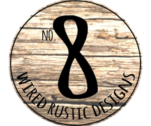 No8 Wired Rustic Designs
